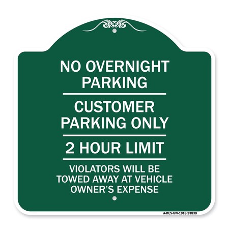 Signmission No Overnight Parking Customer Parking 2 Hour Limit Violators Towed Ve Alum, 18" x 18", GW-1818-23838 A-DES-GW-1818-23838
